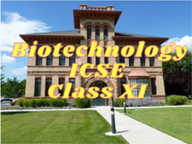 Biotechnology (ICSE) - Class XI